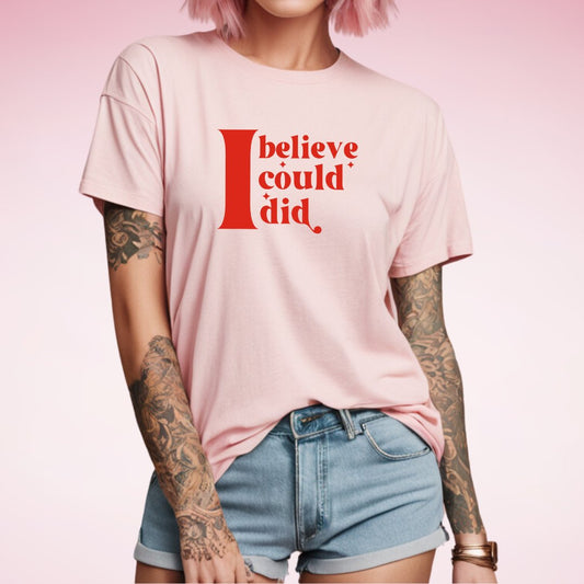 I Believe, I Could, I Did - Pinktage Arts and Crafts